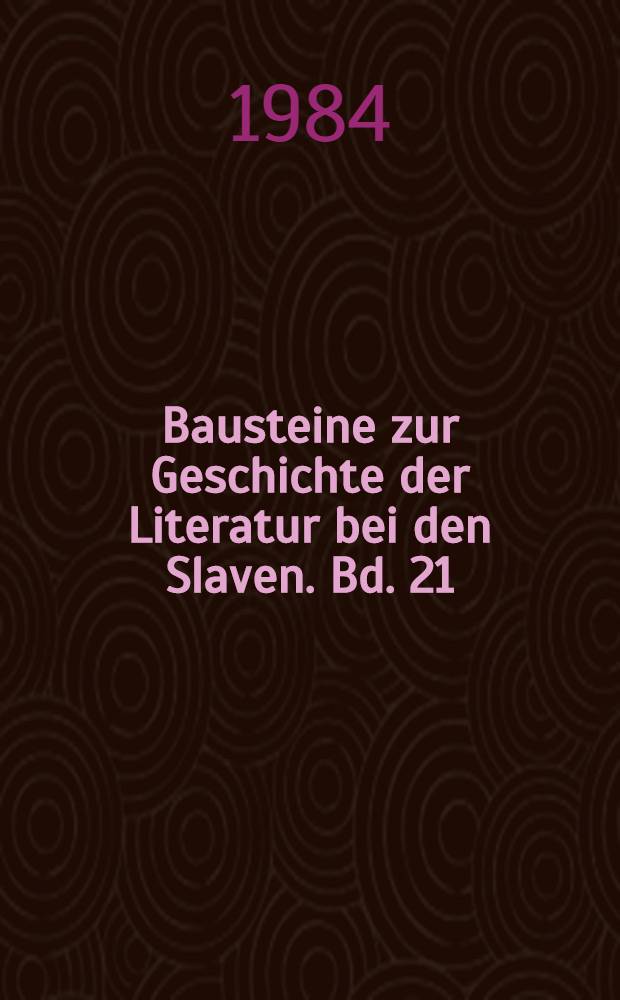 Bausteine zur Geschichte der Literatur bei den Slaven. Bd. 21 : Die Hohenfurther Liederhandschrift (H42) von 1410