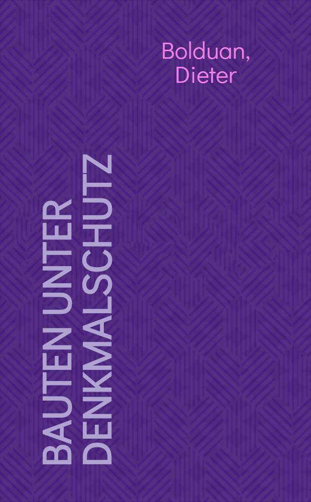 Bauten unter Denkmalschutz : Berlin, Hauptstadt der DDR