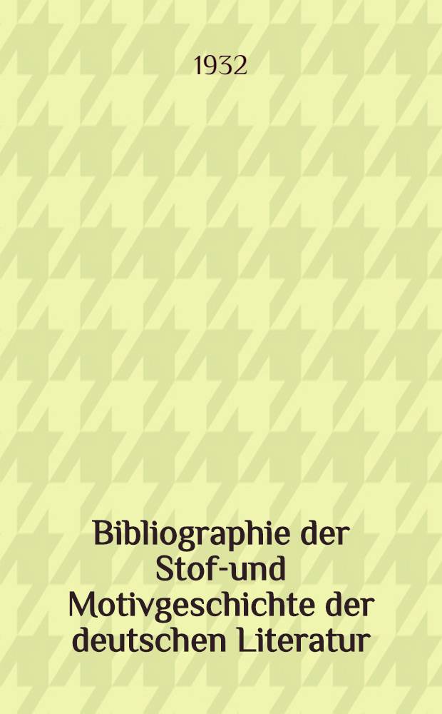 Bibliographie der Stoff- und Motivgeschichte der deutschen Literatur