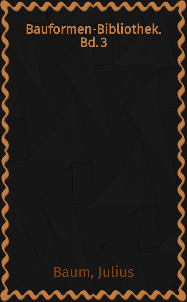 Bauformen-Bibliothek. Bd. 3 : Romanische Baukunst in Frankreich