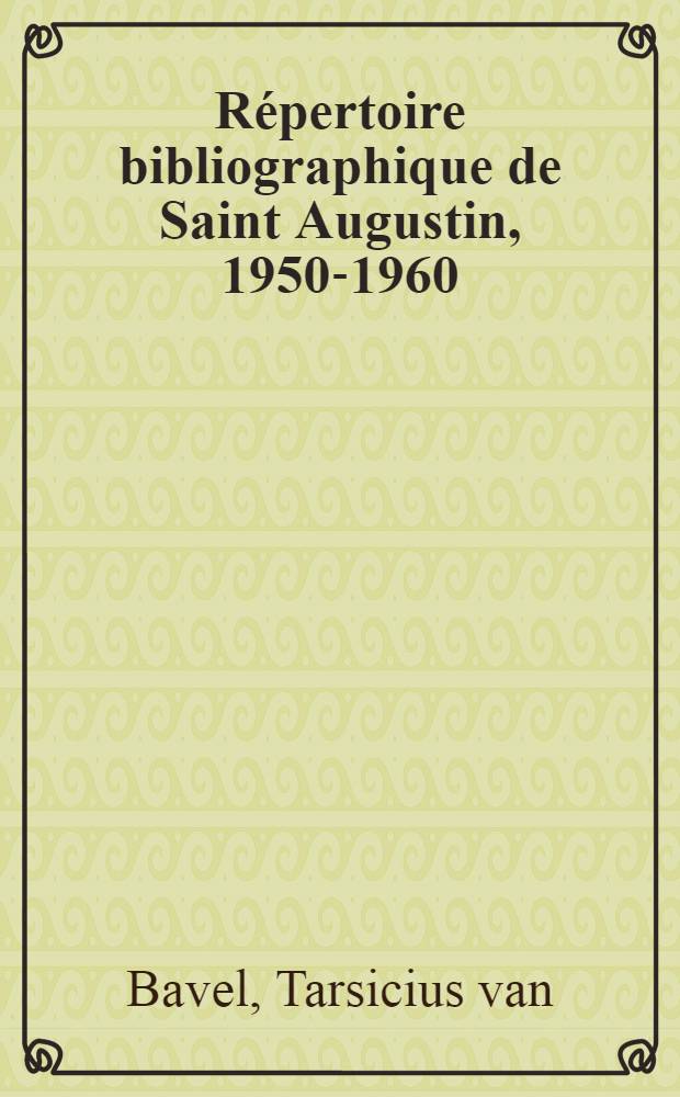 Répertoire bibliographique de Saint Augustin, 1950-1960