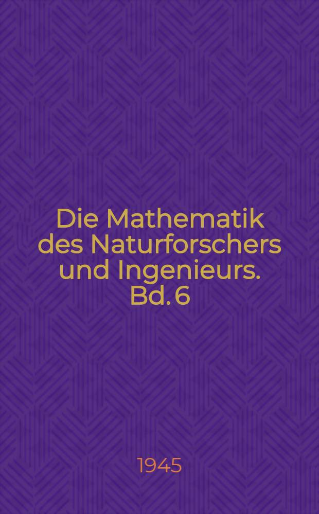 Die Mathematik des Naturforschers und Ingenieurs. Bd. 6 : Partielle Differentialgleichungen