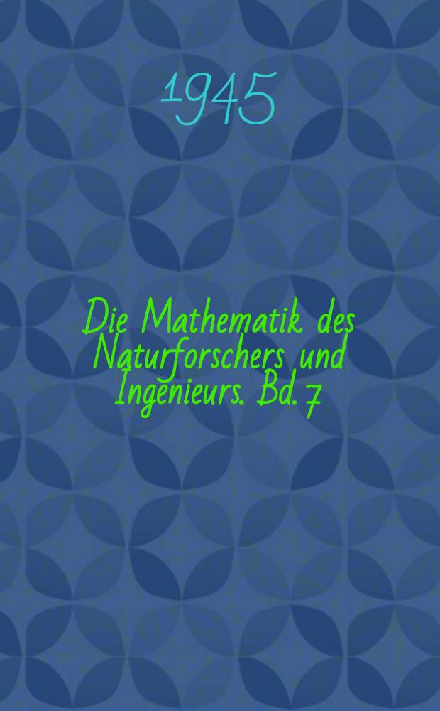 Die Mathematik des Naturforschers und Ingenieurs. Bd. 7 : Differentialgeometrie