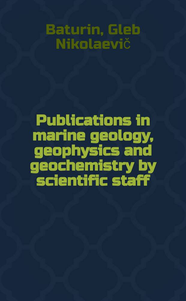 Publications in marine geology, geophysics and geochemistry by scientific staff (1979-1984)