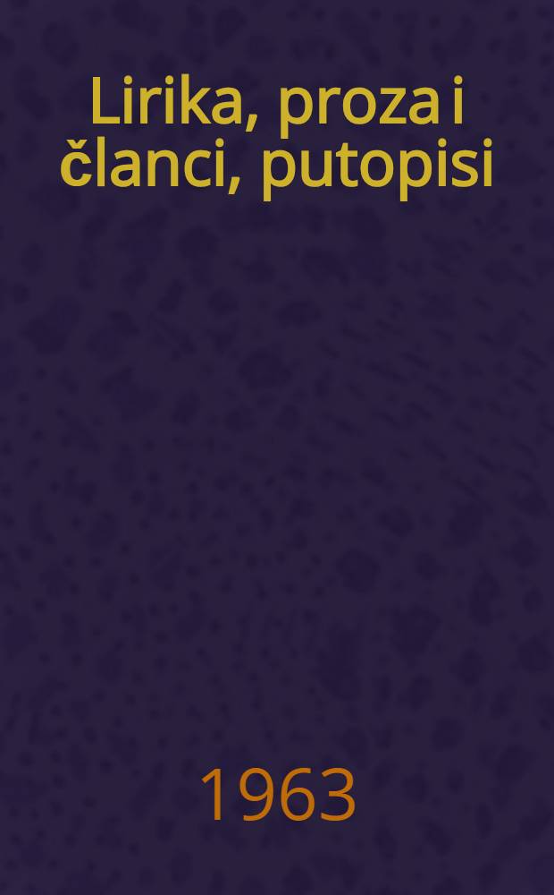 Lirika, proza i članci, putopisi