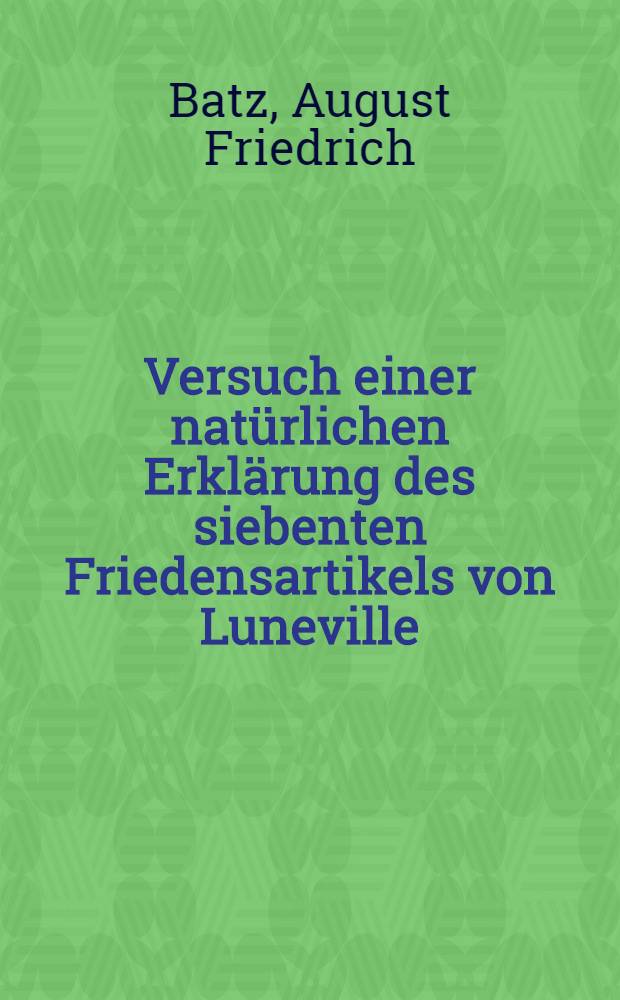 Versuch einer natürlichen Erklärung des siebenten Friedensartikels von Luneville