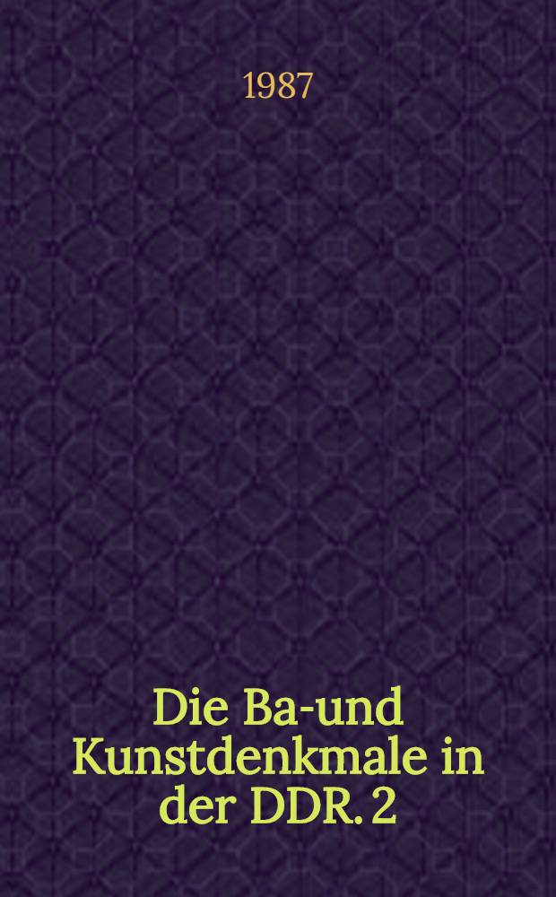 Die Bau- und Kunstdenkmale in der DDR. [2] : Hauptstadt Berlin