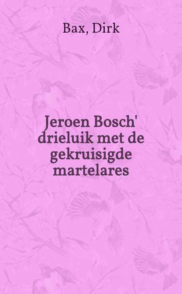 Jeroen Bosch' drieluik met de gekruisigde martelares