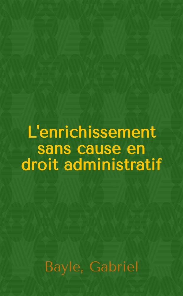 L'enrichissement sans cause en droit administratif
