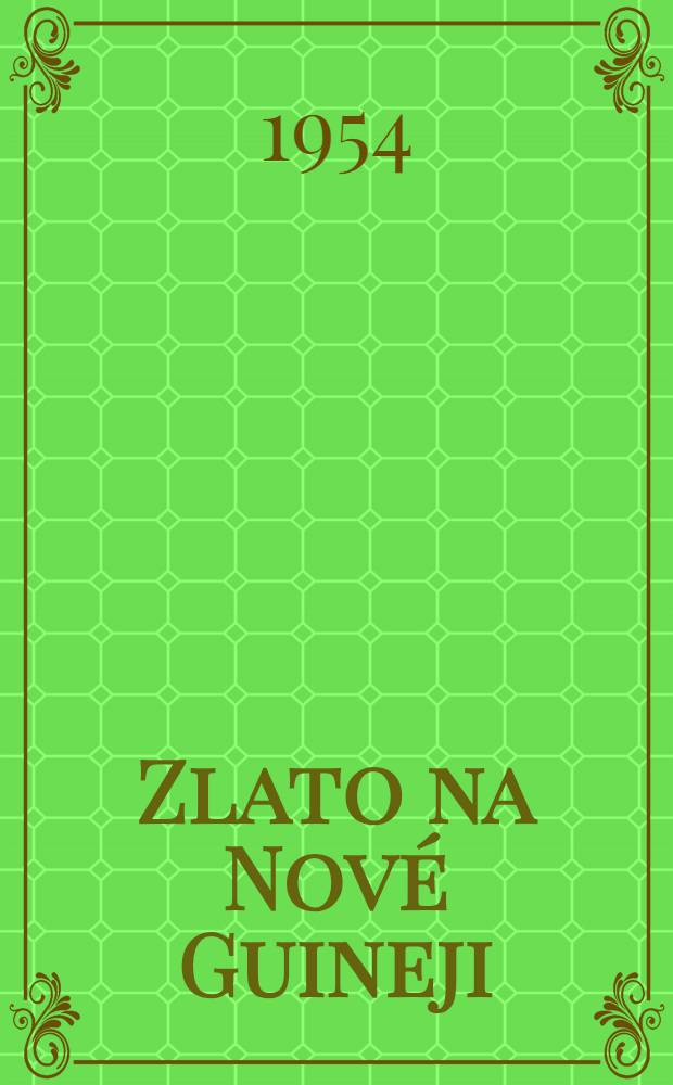 Zlato na Nov&eacute; Guineji