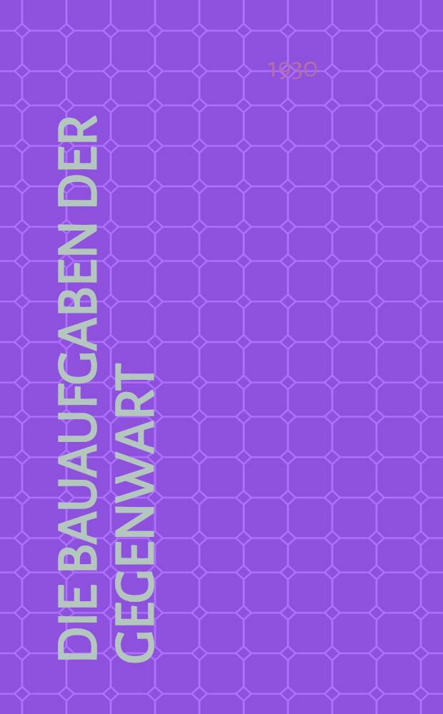 Die Bauaufgaben der Gegenwart
