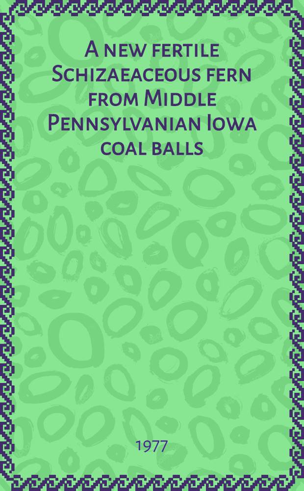 A new fertile Schizaeaceous fern from Middle Pennsylvanian Iowa coal balls