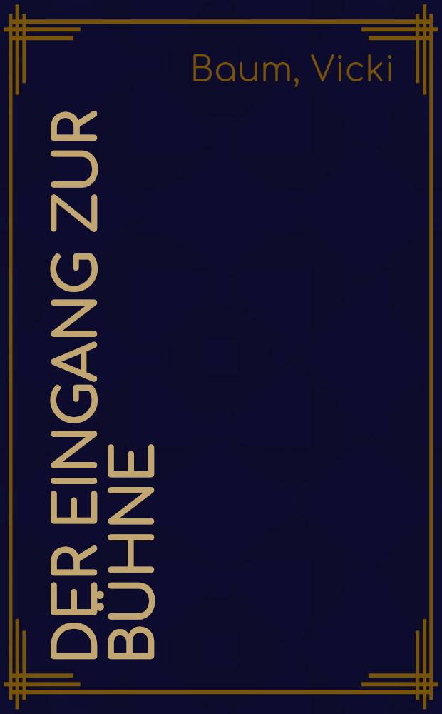 Der Eingang zur Bühne : Roman