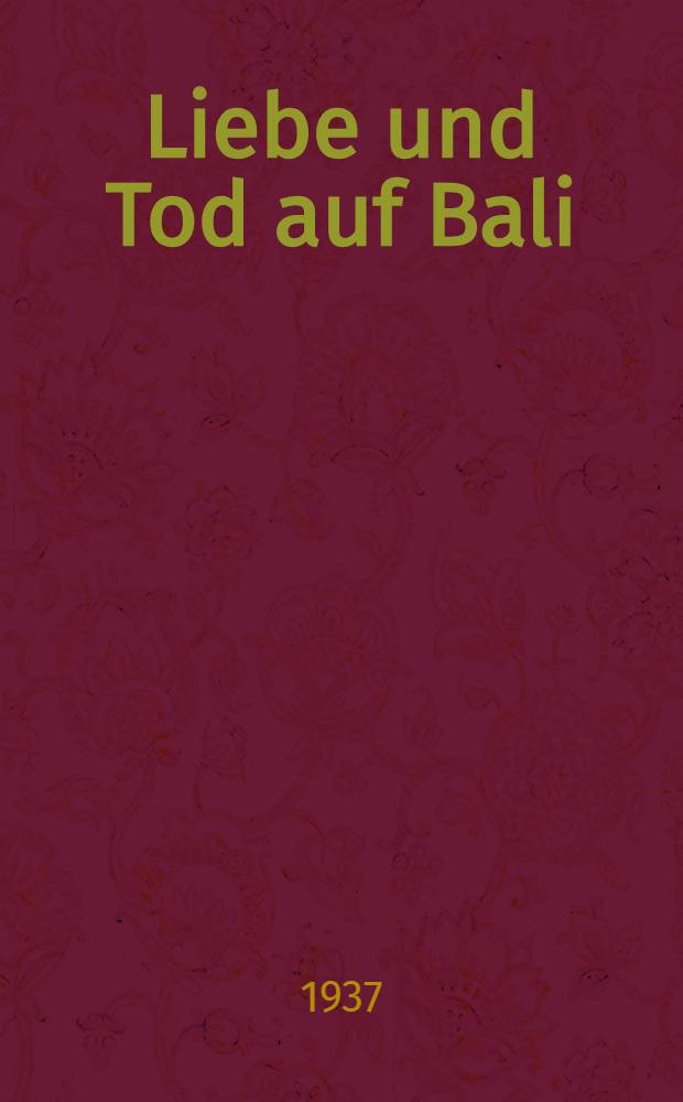 Liebe und Tod auf Bali : Roman