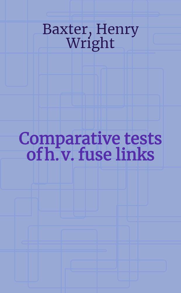 Comparative tests of h. v. fuse links : In an oscillation circuit and with an alternator