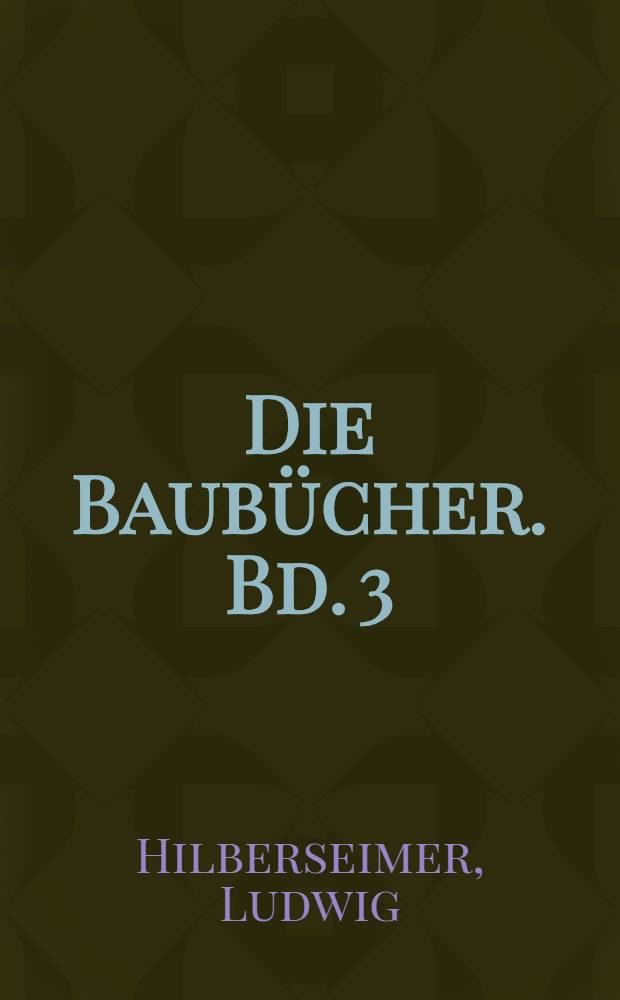 Die Baub&uuml;cher. Bd. 3 : Groszstadt Architektur