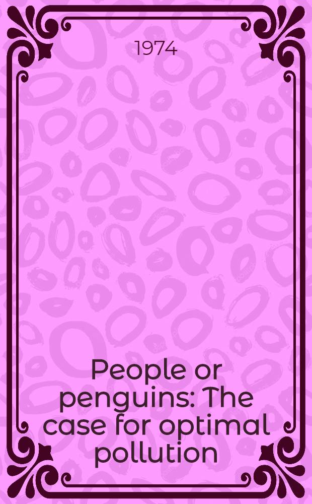 People or penguins : The case for optimal pollution