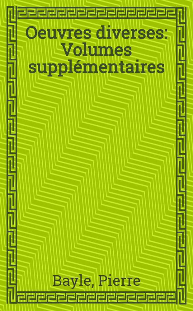 Oeuvres diverses : Volumes supplémentaires