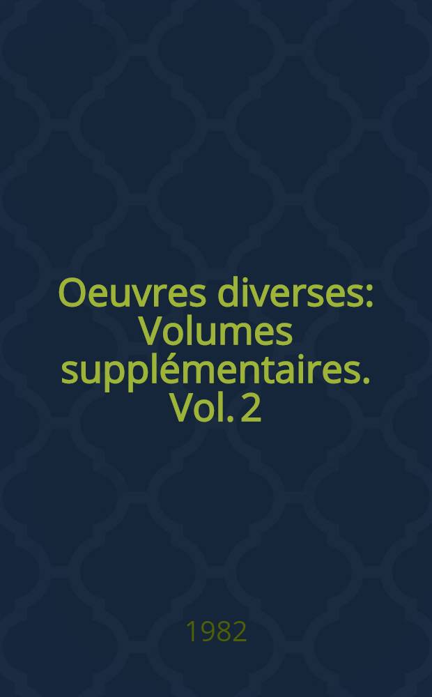 Oeuvres diverses : Volumes supplémentaires. Vol. 2 : Choix d'articles tirés du dictionnaire historique et critique
