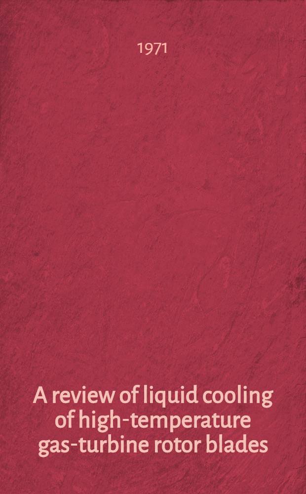 A review of liquid cooling of high-temperature gas-turbine rotor blades
