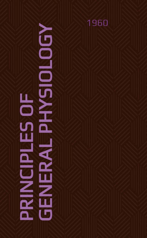 Principles of general physiology : In 2 vol. Vol. 2 : General physiology