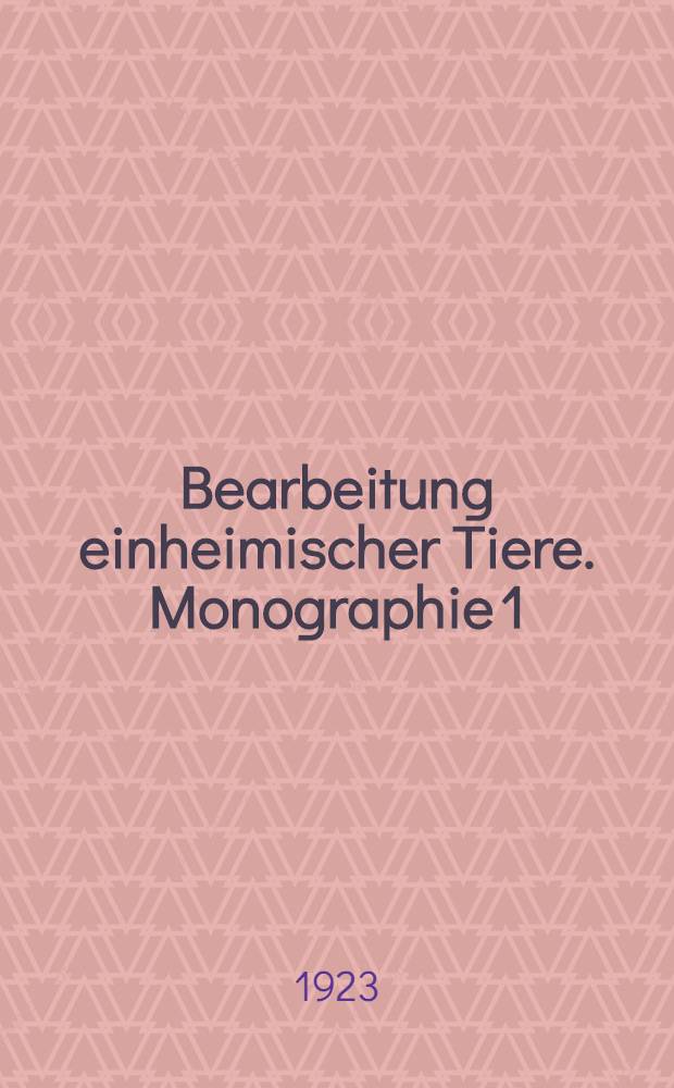 Bearbeitung einheimischer Tiere. Monographie 1 : Der Gellbrand Dytiscus marginalis L.