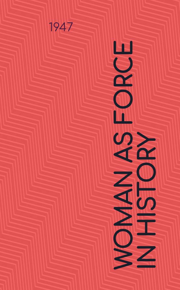 Woman as force in history : A study in traditions and realities