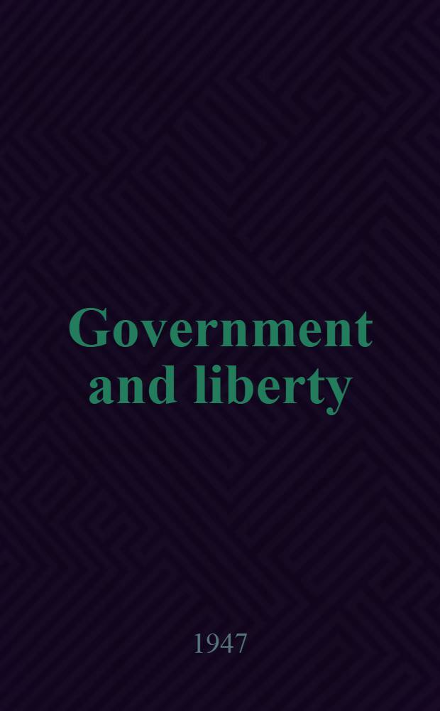 Government and liberty : The Amer. system
