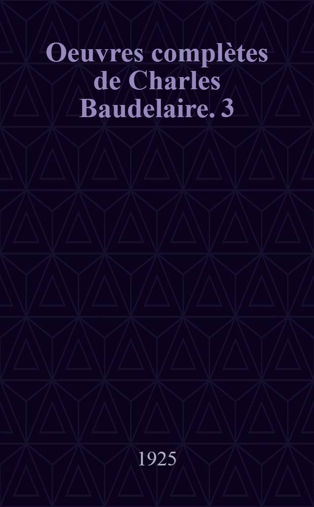 Oeuvres compl&egrave;tes de Charles Baudelaire. [3] : L'art romantique
