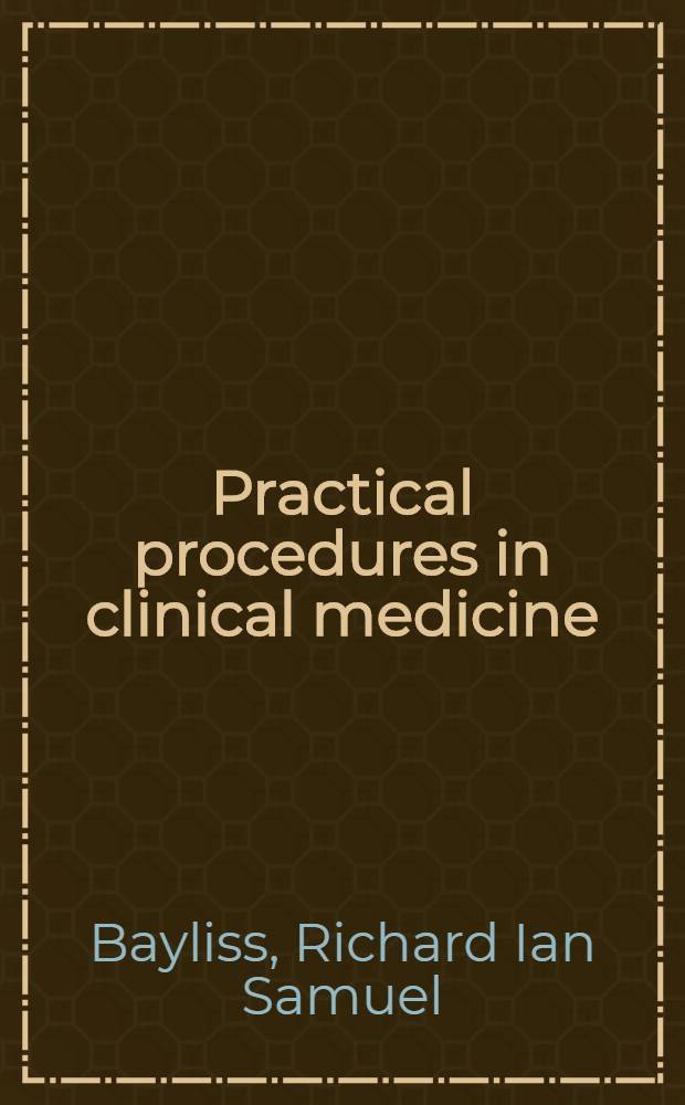 Practical procedures in clinical medicine : Biochemical and radiological investigations