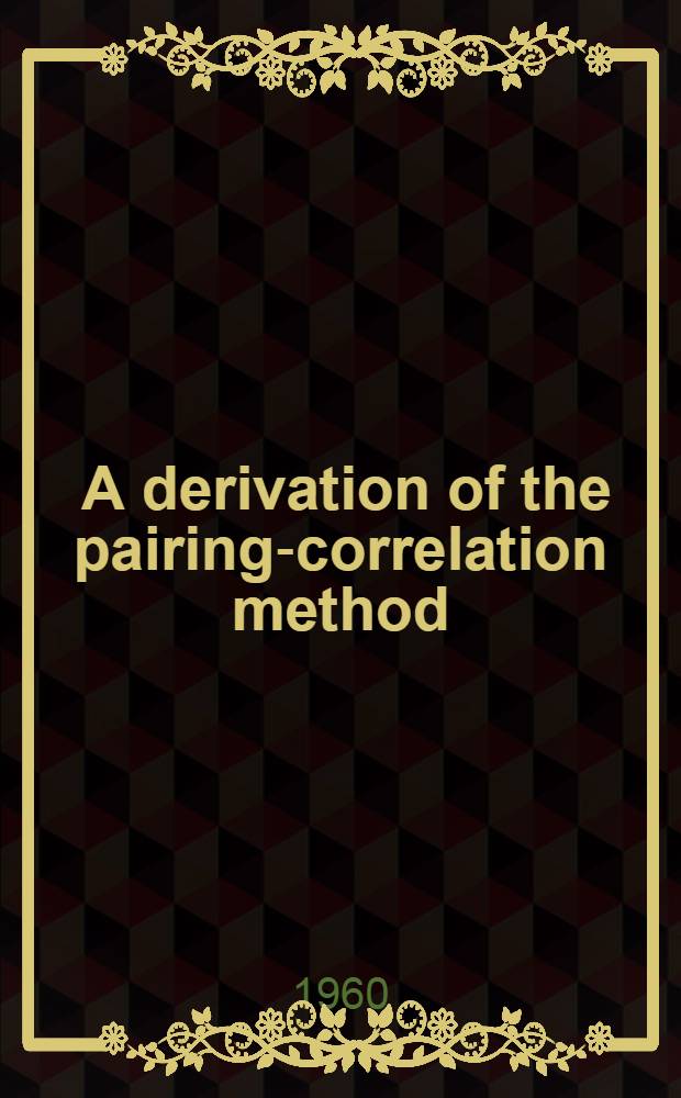 [A derivation of the pairing-correlation method]