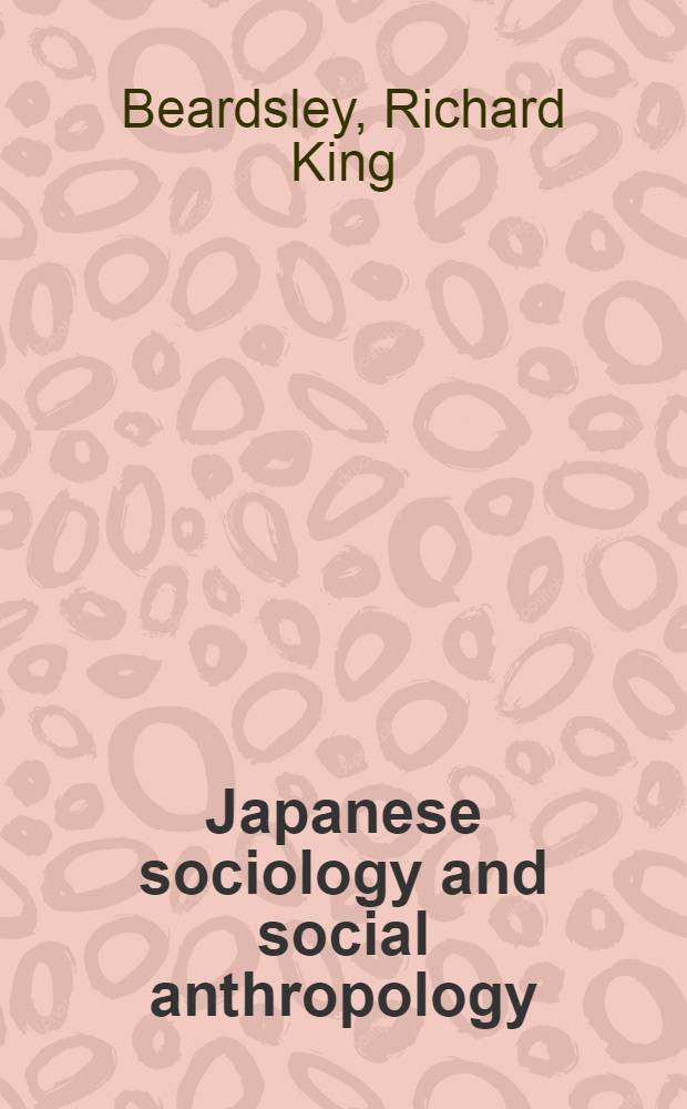 Japanese sociology and social anthropology : A guide to Japanese reference and research materials