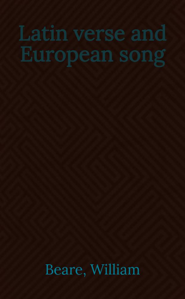 Latin verse and European song : A study in accent a. rhythm