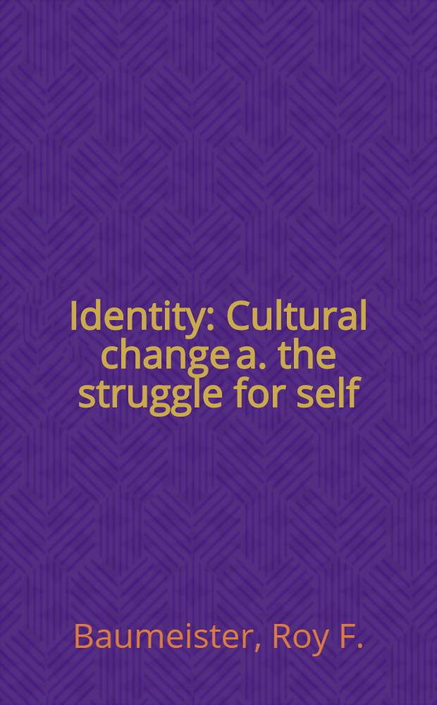 Identity : Cultural change a. the struggle for self