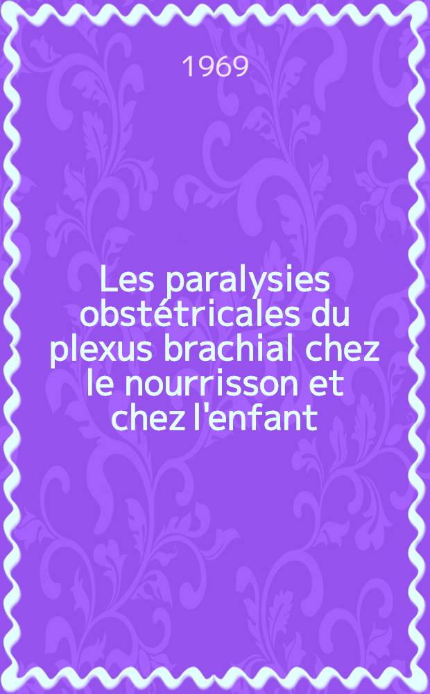 Les paralysies obst&eacute;tricales du plexus brachial chez le nourrisson et chez l'enfant : &Agrave; propos de 37 observations