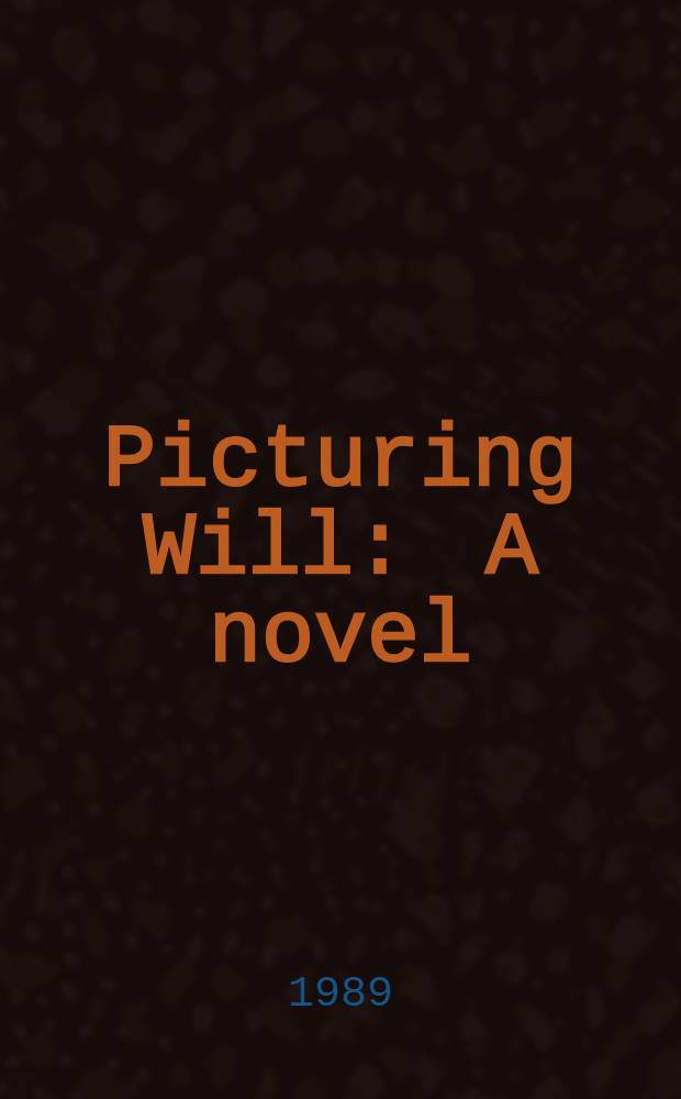 Picturing Will : A novel