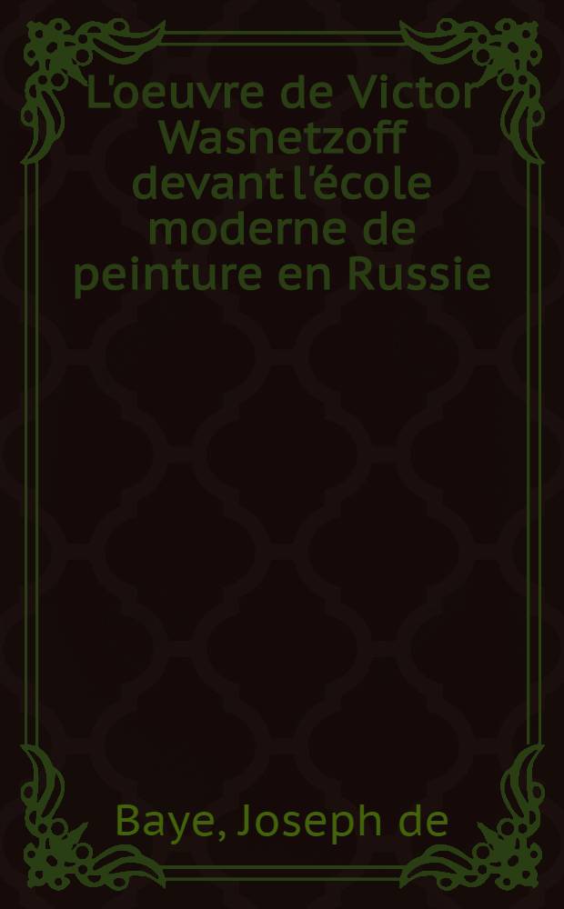 L'oeuvre de Victor Wasnetzoff devant l'école moderne de peinture en Russie