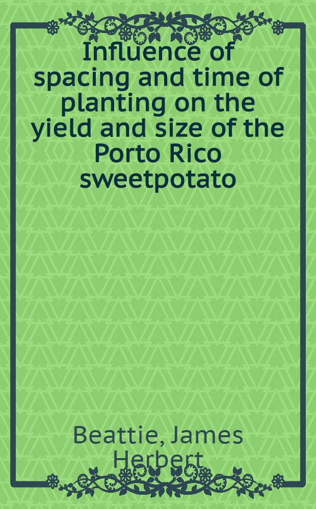 Influence of spacing and time of planting on the yield and size of the Porto Rico sweetpotato