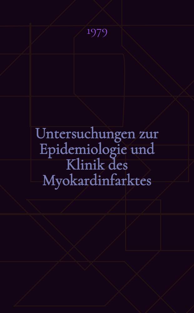 Untersuchungen zur Epidemiologie und Klinik des Myokardinfarktes : Eine retrospektive Studie an 1326 Patienten der Med. Universit&auml;tsklinik T&uuml;bingen aus den Jahren 1960 bis 1975 : Inaug.-Diss