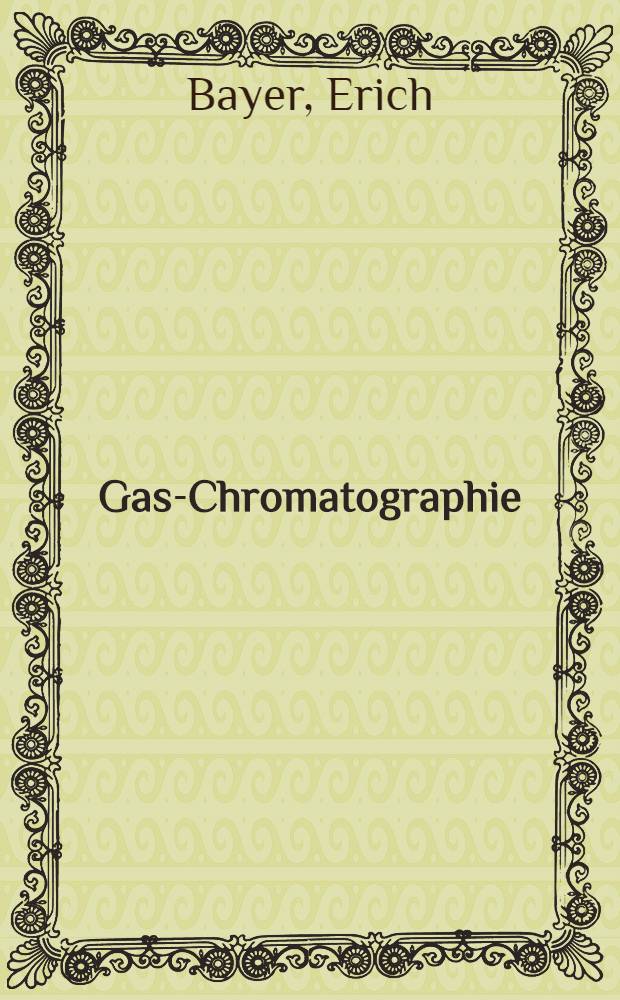 Gas-Chromatographie