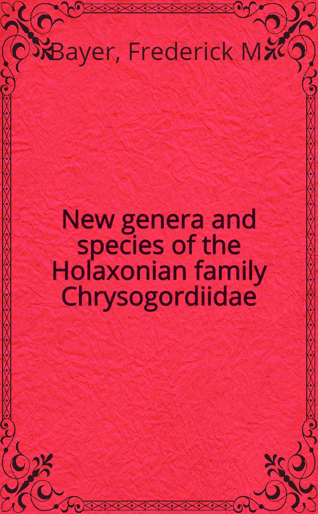 New genera and species of the Holaxonian family Chrysogordiidae (Octocarallia: Gorgonacea)