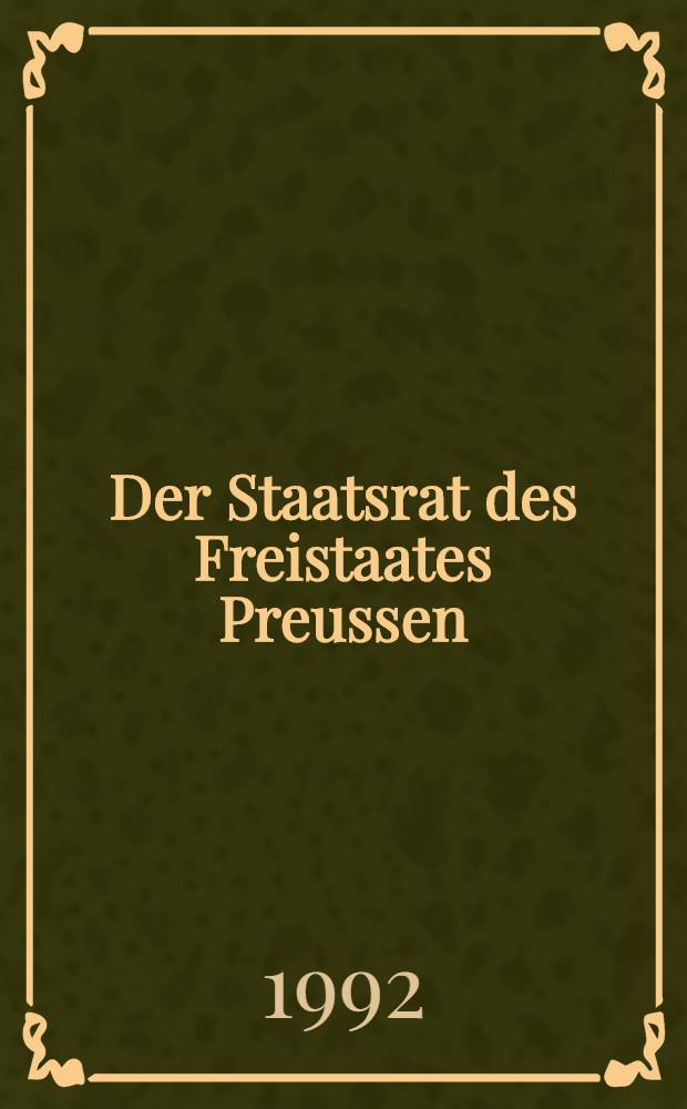 Der Staatsrat des Freistaates Preussen