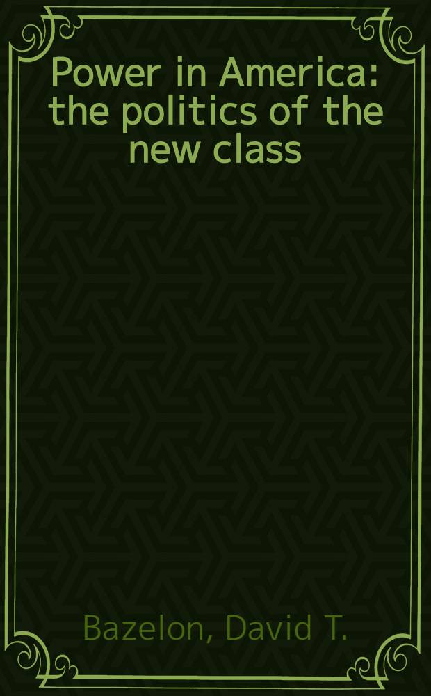 Power in America: the politics of the new class