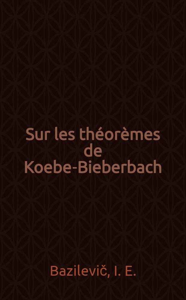 Sur les théorèmes de Koebe-Bieberbach