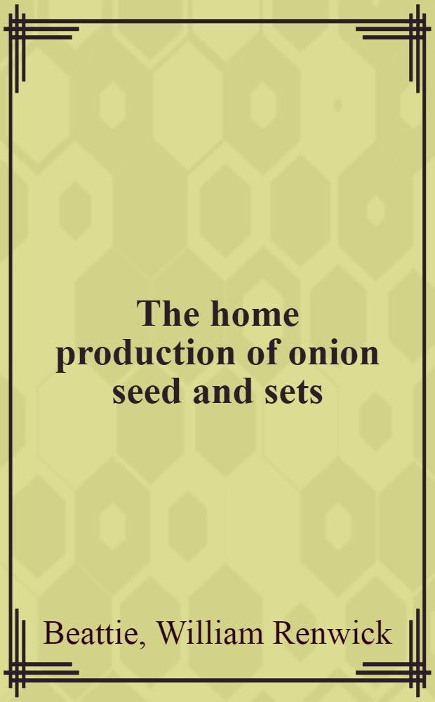 The home production of onion seed and sets