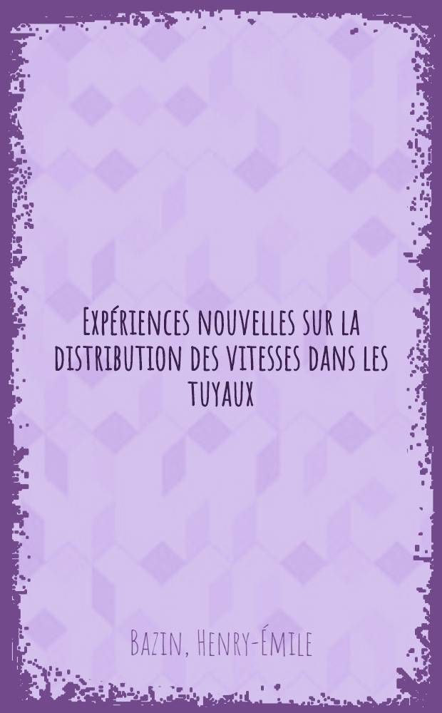 Expériences nouvelles sur la distribution des vitesses dans les tuyaux