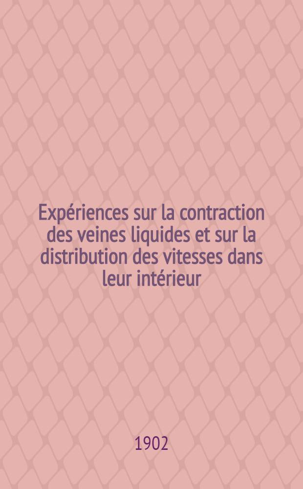 Expériences sur la contraction des veines liquides et sur la distribution des vitesses dans leur intérieur