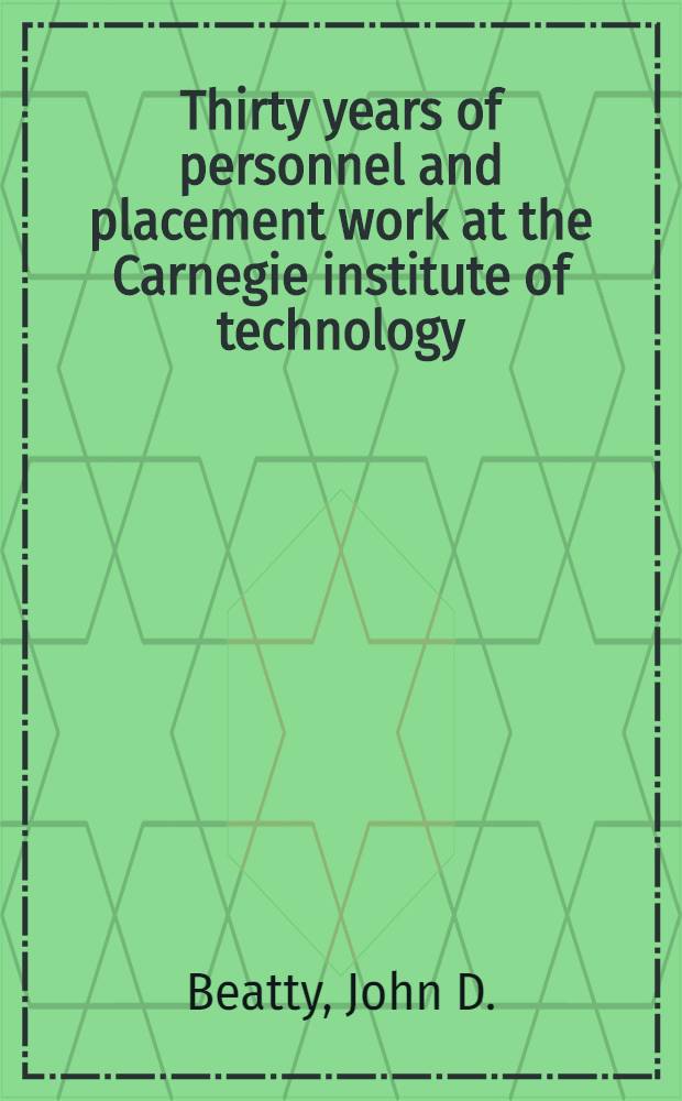 Thirty years of personnel and placement work at the Carnegie institute of technology