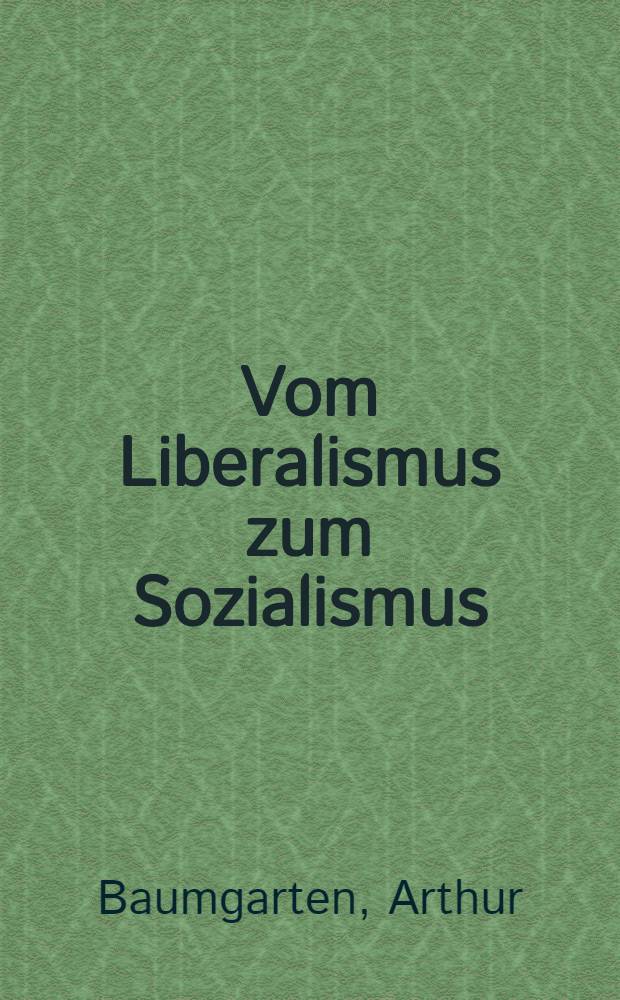 Vom Liberalismus zum Sozialismus