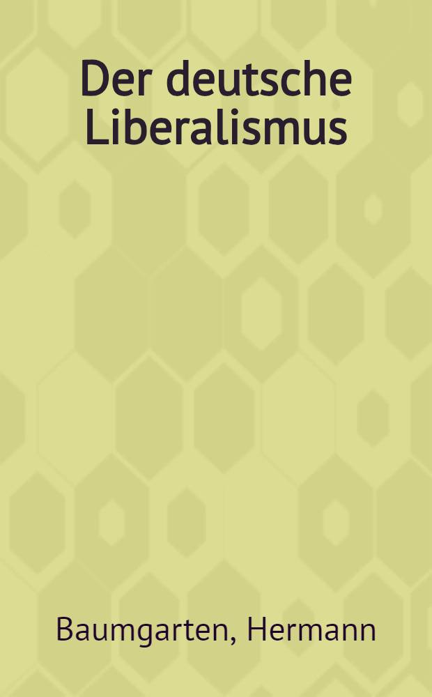 Der deutsche Liberalismus : Eine Selbstkritik